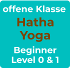 offene Klasse Hatha Yoga Beginner Level 0 & 1