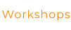 Workshops