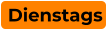 Dienstags