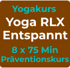 Yogakurs Yoga RLX Entspannt 8 x 75 Min Präventionskurs
